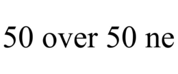 50 over 50 ne