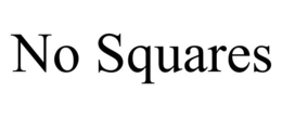 no squares