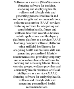 software as a service (saas) services featuring software for tracking, analyzing and displaying health, wellness and lifestyle data and generating personalized health and wellness insights and recommendations; software as a service (saas) services featuri