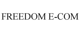 freedom e-com