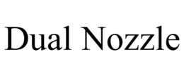 dual nozzle