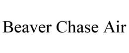 beaver chase air
