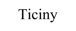 ticiny