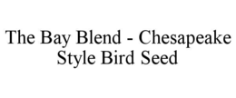 the bay blend - chesapeake style bird seed