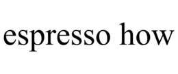espresso how
