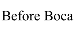 before boca