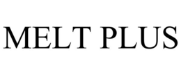 melt plus