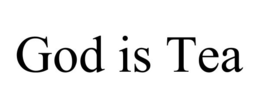 god is tea