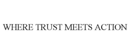 where trust meets action