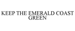 keep the emerald coast green