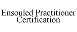 ensouled practitioner certification