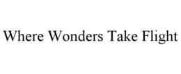 where wonders take flight