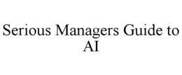 serious managers guide to ai