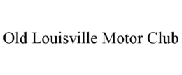 old louisville motor club