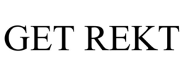 get rekt