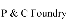 p & c foundry