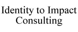 identity to impact consulting