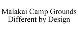 malakai camp grounds different by design