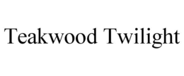 teakwood twilight