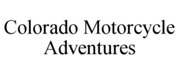 colorado motorcycle adventures