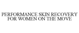 performance skin recovery for women on the move