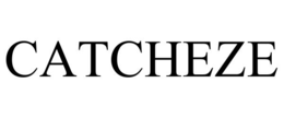 catcheze