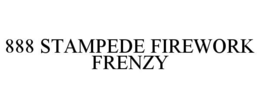 888 stampede firework frenzy