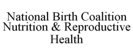 national birth coalition nutrition & reproductive health