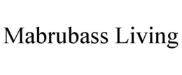 mabrubass living
