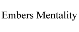 embers mentality