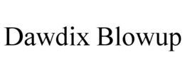 dawdix blowup