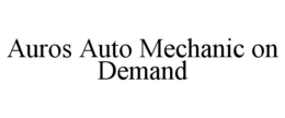 auros auto mechanic on demand