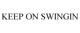 keep on swingin
