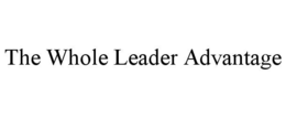 the whole leader advantage