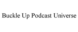 buckle up podcast universe