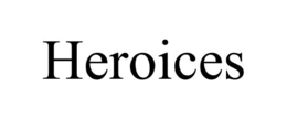 heroices