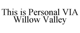 this is personal via willow valley