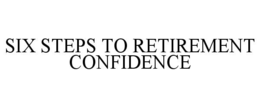 six steps to retirement confidence