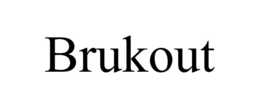 brukout