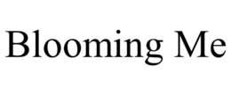blooming me