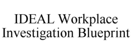 ideal workplace investigation blueprint