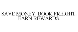 save money. book freight. earn rewards.