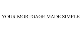 your mortgage made simple