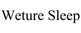 weture sleep