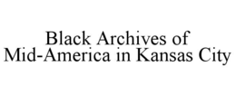 black archives of mid-america in kansas city