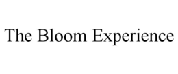 the bloom experience