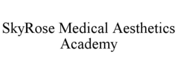 skyrose medical aesthetics academy