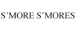 s’more s’mores