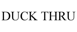 duck thru