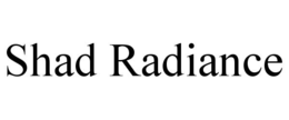 shad radiance